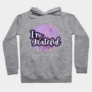 I'm grateful, positive affirmations Hoodie